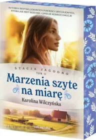 Marzenia szyte na miarę. Stacja Jagodno. Tom 2