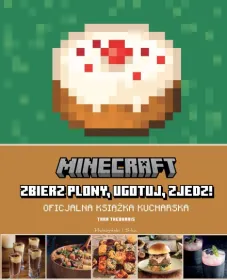 Minecraft: zbierz plony, ugotuj, zjedz! Oficjalna książka kucharska