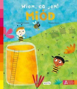 Miód. Akademia Mądrego Dziecka. Wiem, co jem!