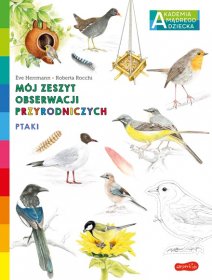 Mój zeszyt obserwacji przyrodniczych. Ptaki