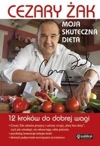 Moja skuteczna dieta. 12 kroków do dobrej wagi. Cezary Żak