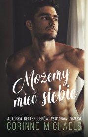 Możemy mieć siebie. Tom 2. Miasteczko Willow Creek