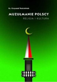 Muzułmanie Polscy. Religia i kultura