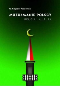 Muzułmanie Polscy. Religia i kultura