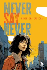 Never Say Never. Tom 1