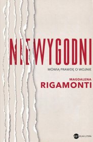 Niewygodni. Mówią prawdę o wojnie