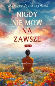 Nigdy nie mów na zawsze. Tom 2