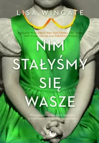 Nim stałyśmy się wasze