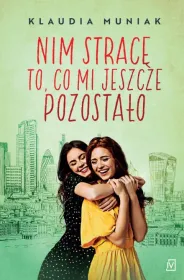 Nim stracę to co mi pozostało