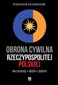 Obrona cywina Rzeczypospolitej Polskiej. Wczoraj. Dziś. Jutro
