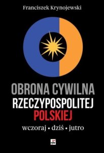 Obrona cywina Rzeczypospolitej Polskiej. Wczoraj. Dziś. Jutro