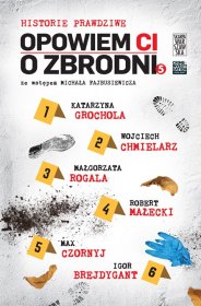 Opowiem ci o zbrodni. Historie prawdziwe