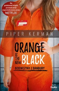 Orange Is the New Black. Dziewczyny z Danbury