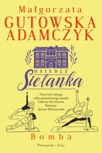 Osiedle Sielanka. Tom 3. Bomba