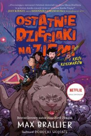 Ostatnie dzieciaki na Ziemi. Tom 3. Król Koszmarów