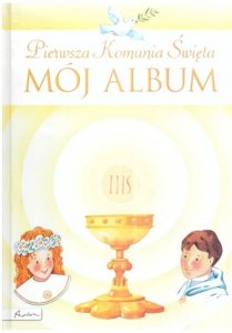 Pierwsza Komunia Święta. Mój album