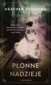 Płonne nadzieje. Charles Dickens na tropie