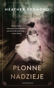 Płonne nadzieje. Charles Dickens na tropie