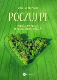 Poczuj PL. Podróże po Polsce w poszukiwaniu wrażeń