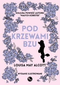 Pod krzewami bzu. Wydanie ilustrowane