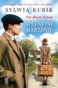 Pod obcym niebem. Spełnione marzenie. Tom 2