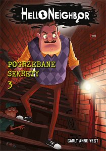 Pogrzebane sekrety / Hello Neighbor. Tom 3