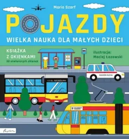 Pojazdy. Wielka nauka dla małych dzieci. Książka z okienkami