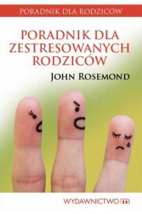 Poradnik dla zestresowanych rodziców