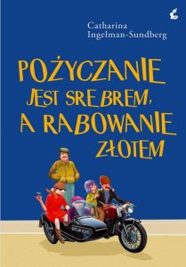 Pożyczanie jest srebrem, a rabowanie złotem