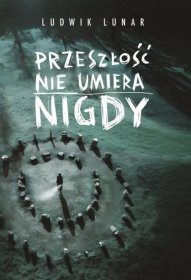 Przeszłość nie umiera nigdy