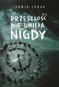 Przeszłość nie umiera nigdy