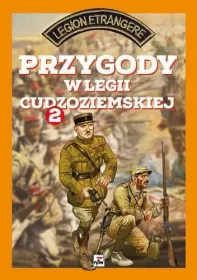 Przygody w Legii Cudzoziemskiej. Tom 2