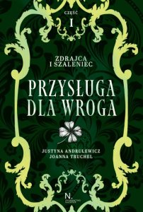 Przysługa dla wroga. Zdrajca i szaleniec. Tom 2. Część 1