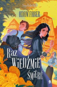 Raz wiedźmie śmierć. Tom 1. Saga Rodu Bies
