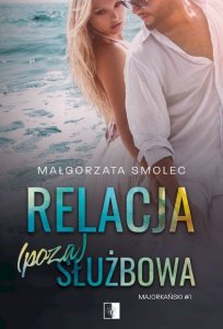 Relacja (poza)służbowa. Tom 1. Majorkański