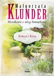 Robert i Róża. Niziołkowie z ulicy Pamiątkowej. Tom 1
