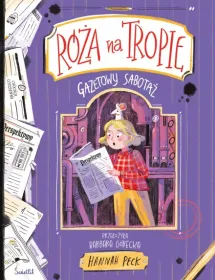 Róża na tropie. Gazetowy sabotaż. Tom 3