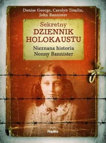 Sekretny dziennik Holokaustu. Nieznana historia Nonny Bannister