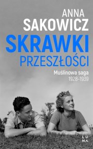 Skrawki przeszłości. Muślinowa saga. Tom 1