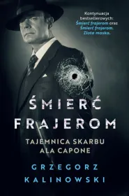 Śmierć frajerom. Tajemnica skarbu Ala Capone. Tom 3