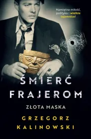 Śmierć frajerom. Złota maska. Tom 2