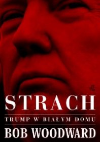 Strach. Trump w Białym Domu