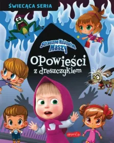 Straszne historie Maszy. Opowieści z dreszczykiem
