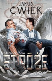 Stróże. Brudnopis Boga. Tom 2