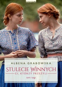 Stulecie Winnych. Tom 1. Ci, którzy przeżyli