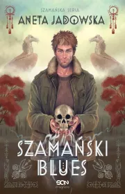 Szamański blues. Szamańska seria. Tom 1