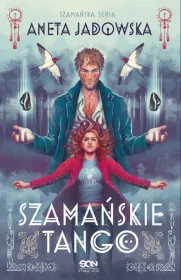 Szamańskie tango. Szamańska seria. Tom 2