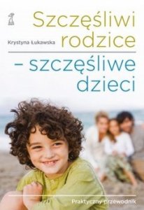 Szczęśliwi rodzice - szczęśliwe dzieci