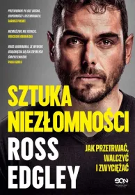 Sztuka niezłomności. Jak przetrwać, walczyć i zwyciężać