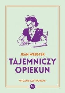 Tajemniczy opiekun (wydanie ilustrowane)